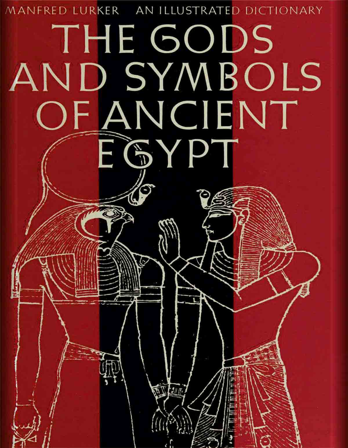 The Gods and Symbols of Ancient Egypt: An Illustrated Dictionary ...